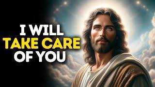 I Will Take Care of You  God Says  God Message Today  Gods Message Now  God Message  God Say