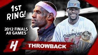 LeBron James 1st Championship Full Series Highlights vs Thunder 2012 NBA Finals - Finals MVP HD