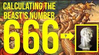 666 Doing the Math - Does the Beasts Number Add Up to Nero Caesar?