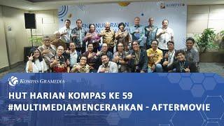 HUT HARIAN KOMPAS KE 59 #MultimediaMencerahkan - AFTERMOVIE