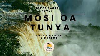 TOP 10 FACTS ABOUT THE GREAT MOSI-OA-TUNYA - VICTORIA FALLS