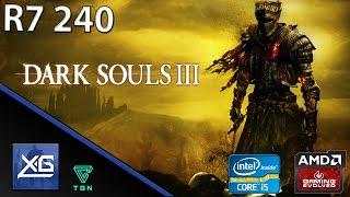 DARK SOULS™ III On AMD Radeon R7 240 2GB DDR3  768p  FPS - TEST