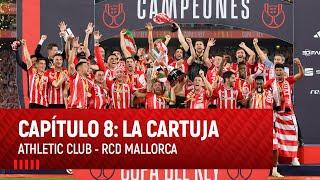 INSIDE I Final de Copa I 2023-24 I Athletic Club-RCD Mallorca I Capítulo 8 La Cartuja