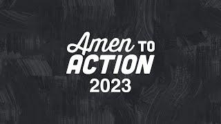 Amen to Action 2023 - Recap