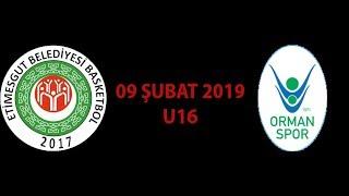 ETİMESGUT BELEDİYE BASKETBOL & ORMANSPOR BASKETBOL U16 PLAY OUT KARŞILAŞMASI 09 ŞUBAT 2019