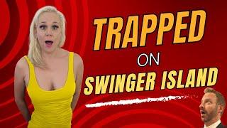 Swinger Stories The Couple Who Trapped Us on Their Island A Swinger Meet Up Instant Regret