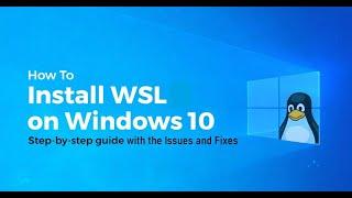 How to Install WSL Windows Subsystem for Linux on Windows 10 Issues and fixes