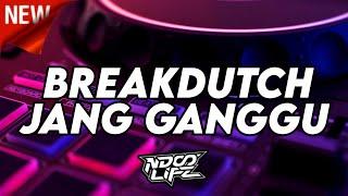 DJ BREAKDUTCH JANG GANGGU VIRAL TIK TOK 2024 JEDAG JEDUG FULL BASS TERBARU NDOO LIFE