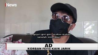 Fetish Kain Jarik Korban Pelaku Memaksa dan Intimidasi - iNews Malam 0308