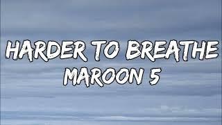 Maroon 5 - Harder To Breathe lyrics