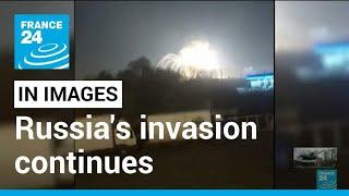 In images Russias invasion of Ukraine continues • FRANCE 24 English