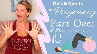 Dos and Donts  in pregnancy PART 1  10 tips for what you CAN do