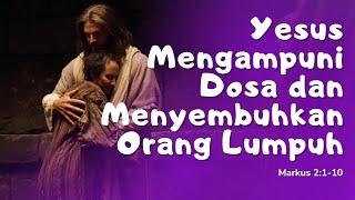 Yesus Mengampuni Dosa dan Menyembuhkan Orang Lumpuh