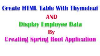 How to Create Html Table in Thymeleaf Spring boot Application.