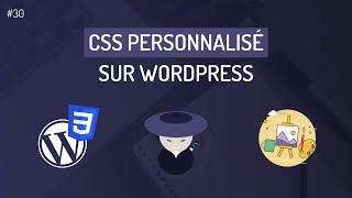 Comment ajouter du CSS personnalisé sur WordPress ?