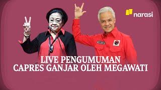LIVE Pengumuman Capres Ganjar oleh Megawati  Narasi Daily