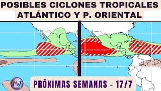 Posibles CICLONES TROPICALES ATLÁNTICO y PACÍFICO Este