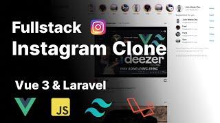 Full Stack Instagram Clone with  Vue JS Tailwind CSS Javascript Laravel Inertia JS PHP