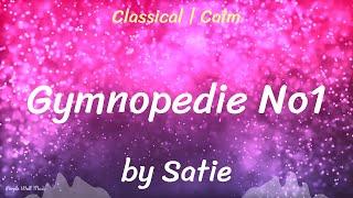 Gymnopedie No1 • Satie • Classical  Calm Music 1 Hour Version