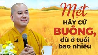 Sống Sao Đừng để Lời Nói làm Hại Lại Mình - Mệt Hãy Nghỉ Ngơi Đau Khổ Hãy Buông Bỏ  Thầy Pháp Hoà