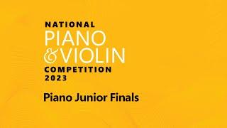 Piano Junior Finals  National Piano & Violin Competition 2023