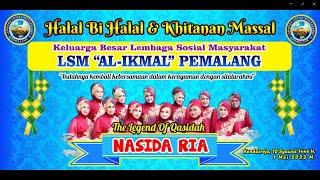 LIVE NASIDA RIA DALAM RANGKA HALAL BI HALAL DAN KHITAN MASAL KELUARGA BESAR  LSM AL-IKMAL  PEMALANG