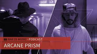 Bar 25 Music In The Mix #175 - Arcane Prism