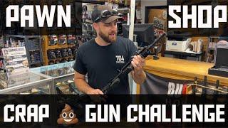 Pawn Shop Crap Gun Challenge UNDER 150