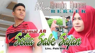 KAMAL AB - SETIA SABE SAJAN  Album House Mix Bergek 