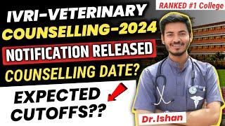 IVRI-Bareilly Veterinary Admission 2024  IVRI Counselling 2024 Date?  IVRI Expected Cutoffs 2024