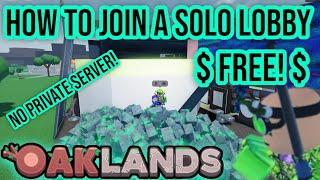 how to join a solo lobby for free oaklands