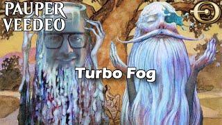 You either love it or hate it TurboFog in Pauper  MTGO