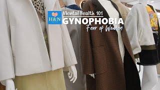 Mental Health 101 GYNOPHOBIA Fear of Women