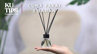 KuTips Cara Bikin Reed Diffuser Essential Oil Sendiri