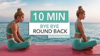 10 MIN BYE BYE ROUND BACK - workout & stretching fix your posture for a straight back