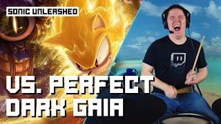 Super Sonic Vs. Perfect Dark Gaia - Sonic Unleashed On Drums