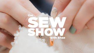 Welcome To The Sew Show With Shae