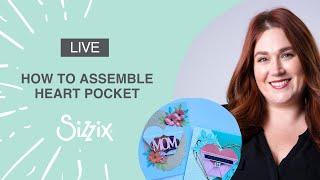 Sizzix How to Assemble the Heart Pocket Die Set By Designer Alexis.