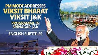 PM Modi addresses Viksit Bharat Viksit J&K programme in Srinagar J&K English Subtitles