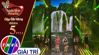 THVL  Tuyệt đỉnh song ca - Cặp đôi vàng 2019  Tập 5 FULL