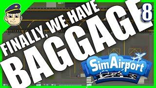 Baggage is FINALLY Here - Ep. 8 - SimAirport Baggage System Installation