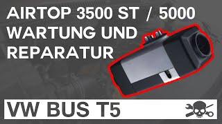 Webasto AirTop 3500 ST  5000 Wartung und Reparatur T5 Multivan