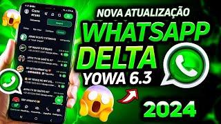 EITA  SAIU NOVA ATUALIZAÇÃO WHATSAPP DELTA YOWA OFICIAL V6.3 