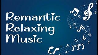 Romantic Relaxing Music - FOR YOU