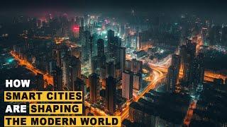 How SMART CITIES are Shaping the Modern World  Thinktok 2024