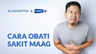 Merasakan Gejala Sakit Maag? Begini Cara Mengobatinya