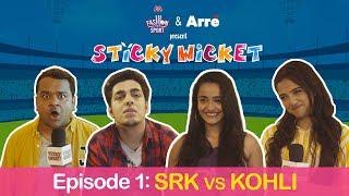 Sticky Wicket EP 1  Pyaar Mein Dhoka - Kohli vs SRK ft. Gagan Arora Apoorva Ahsaas & Kumar Varun