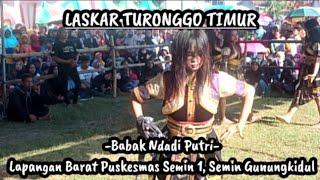 LASKAR TURONGGO TIMUR  BABAK NDADI PUTRI  LAPANGAN BARAT PUSKESMAS SEMIN 1 SEMIN GUNUNGKIDUL