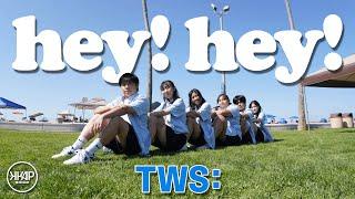 KPOP IN PUBLIC TWS 투어스 - ‘hey hey’ Dance Cover 댄스커버  KKAP UCI