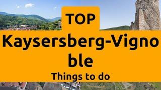 Top things to do in Kaysersberg-Vignoble Haut-Rhin  Grand Est - English